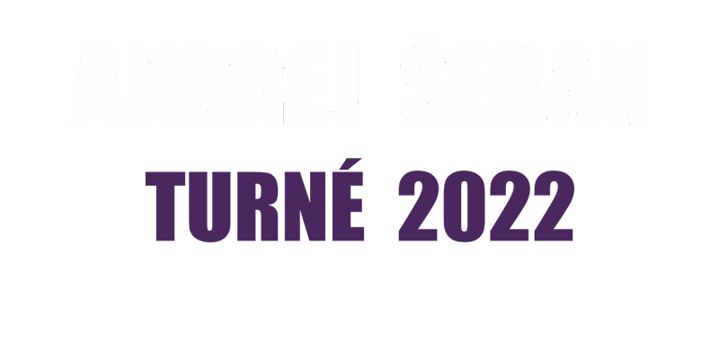 ANDREJ ŠEBAN / TURNÉ 2022
