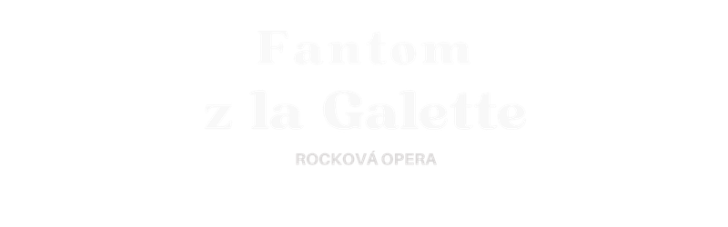 Fantom z la Galette - rocková opera / Přehled