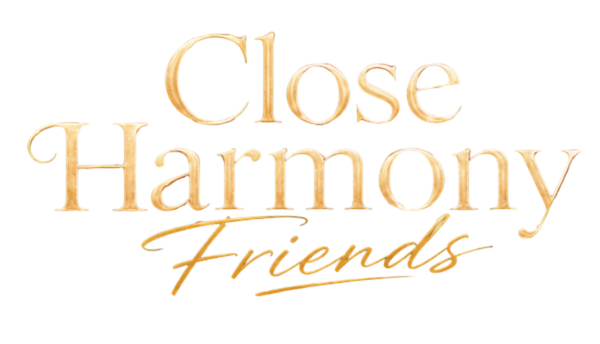 Close Harmony Friends