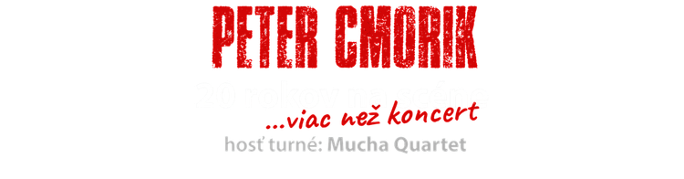 Peter Cmorík - 20 rokov na scéne