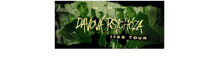 Davová Psychóza | Tour 2025