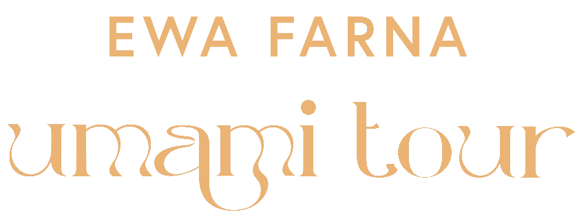 EWA FARNA - Umami Tour/ Přehled