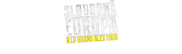 Slobodná Európa / R.I.P. Braňo Alex Tour