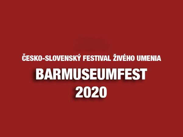 Česko-slovenský festival živého umenia BarmuseumFest 2020 (online)