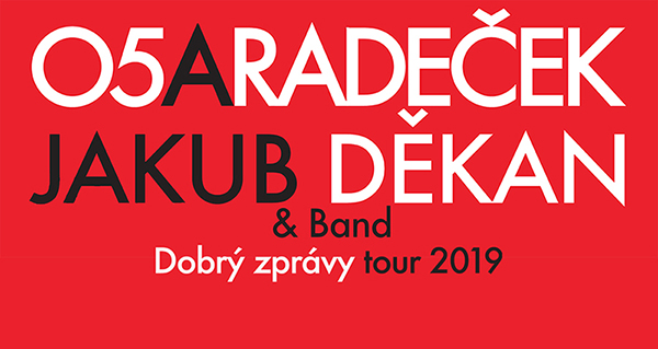 O5 a Radeček + Jakub Děkan & band TOUR 2019