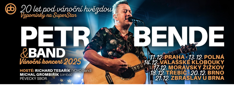 PETR BENDE & BAND A HOSTÉ  “20 let pod vánoční hvězdou - vzpomínky na SuperStar” / Přehled