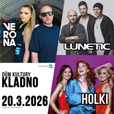 LUNETIC a band & VERONA & HOLKI / Dům kultury Kladno / 20.03.2026