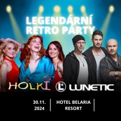 Retro party se skupinami Lunetic a Holki + afterpárty / Hotel Belaria Resort / 30.11.2024