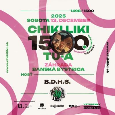 CHIKI LIKI TU-A KONCERT číslo 1498 | Banská Bystrica