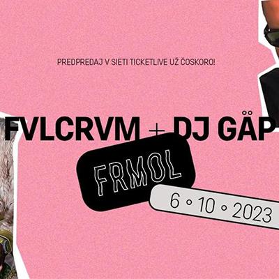 FRMOL vo Výklade: FVLCRVM + DJ GÄP