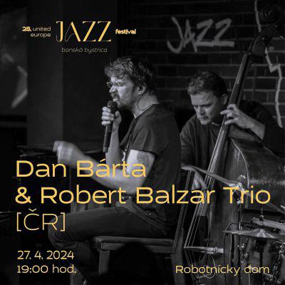 Dan Bárta & Robert Balzar Trio (ČR) | 28. United Europe Jazz Festival  Banská Bystrica