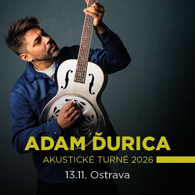 ADAM ĎURICA - akustické tour / Dům kultury Akord Ostrava / 13.11.2026