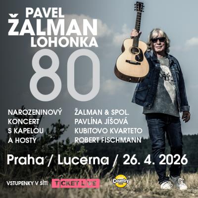 Pavel Žalman Lohonka – 80 | Narozeninový koncert s kapelou a hosty / Velký sál Lucerna / 26.04.2026