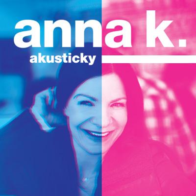 Anna K. - TOUR AKUSTICKY 2022 / Brno