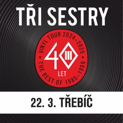 TŘI SESTRY - VINYL TOUR 2025 / Roxy Club Třebíč / 22.03.2025