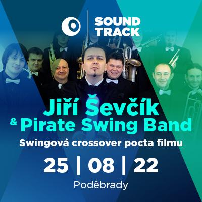 SOUNDTRACK 2022<br>JIŘÍ ŠEVČÍK & PIRATE SWING Band