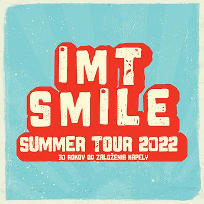 IMT SMILE / SUMMER TOUR 2022