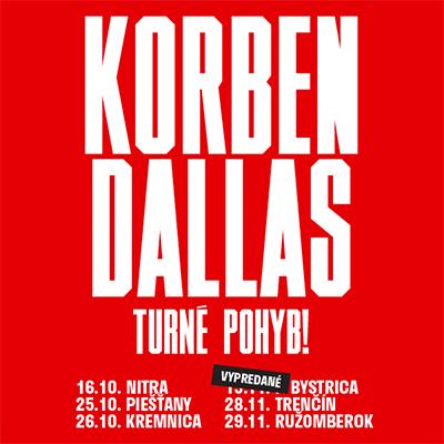 KORBEN DALLAS | TURNÉ POHYB!