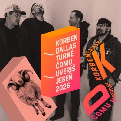 KORBEN DALLAS | TURNÉ ČOMU UVERÍŠ JESEŇ 2026