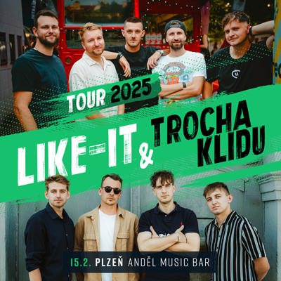 LIKE-IT & Trocha klidu - TOUR 2025 / Anděl Café, Music Bar Plzeň / 15.02.2025