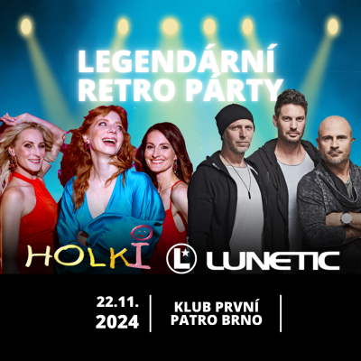 Retro party se skupinami Lunetic a Holki + afterpárty / První patro Brno / 22.11.2024