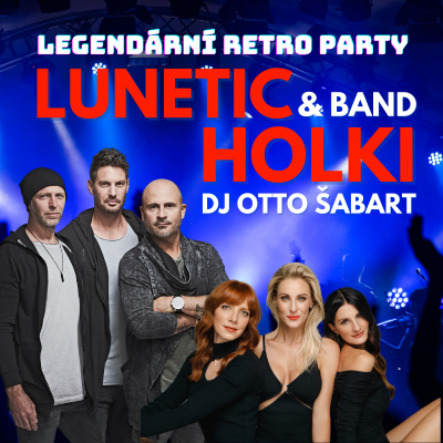 LUNETIC + HOLKI - Legendární Retro Party / Hotel Grand Čáslav / 03.05.2024