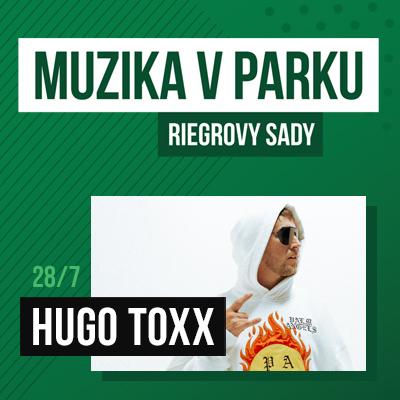 HUGO TOXXX v Riegrových sadech / 28.7.2022