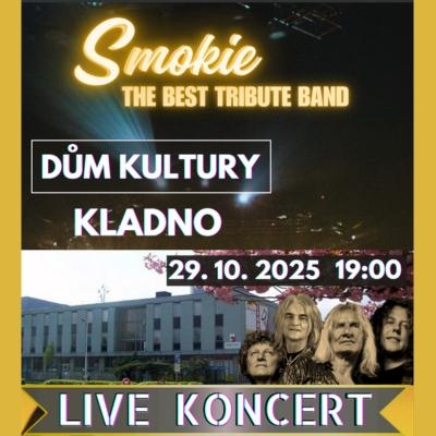 SMOKIE THE BEST TRIBUTE BAND - live koncert / Dům kultury Kladno / 29.10.2025