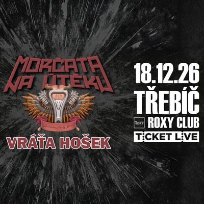 Morčata na útěku / Roxy Club Třebíč / 18.12.2026