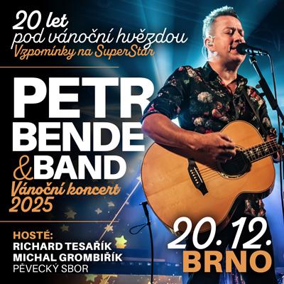 PETR BENDE & BAND A HOSTÉ  “20 let pod vánoční hvězdou - vzpomínky na SuperStar” / Brno / 20.12.2025